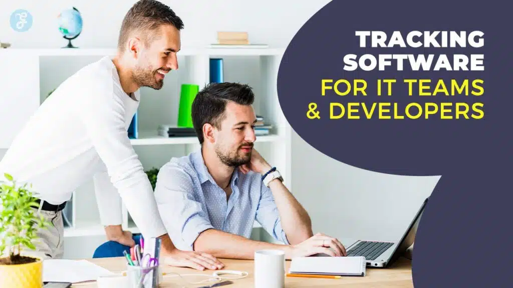 Tracking Software for IT Teams and Developers
