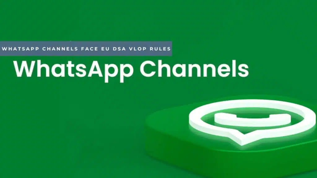 WhatsApp Channels EU DSA