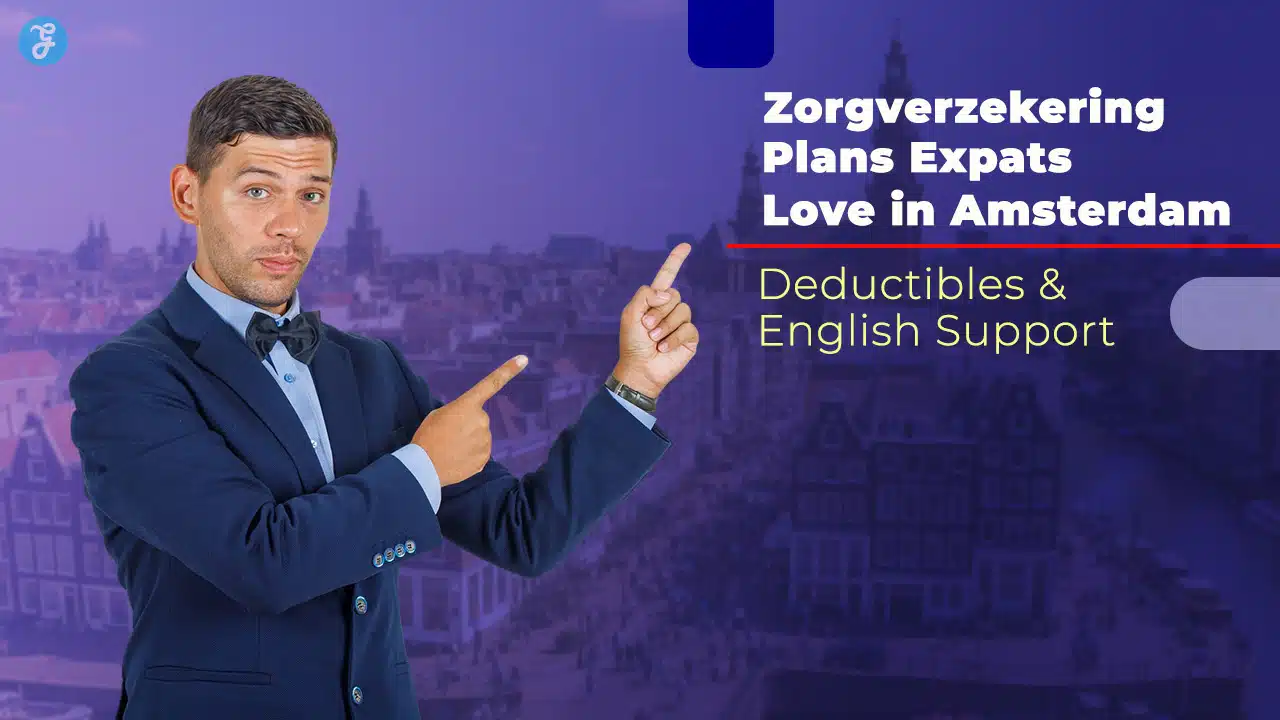10 Zorgverzekering Plans Expats Love in Amsterdam Deductibles & English Support