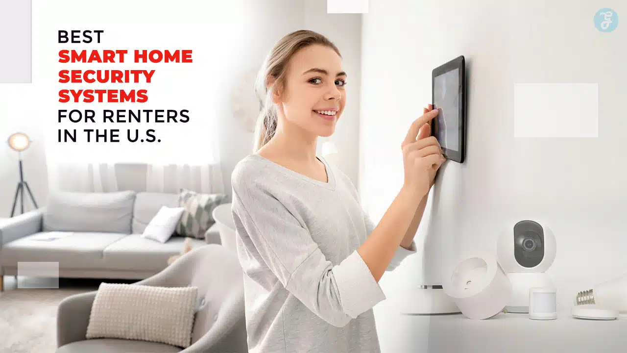 12 Best Smart Home Security Systems for Renters in the U S