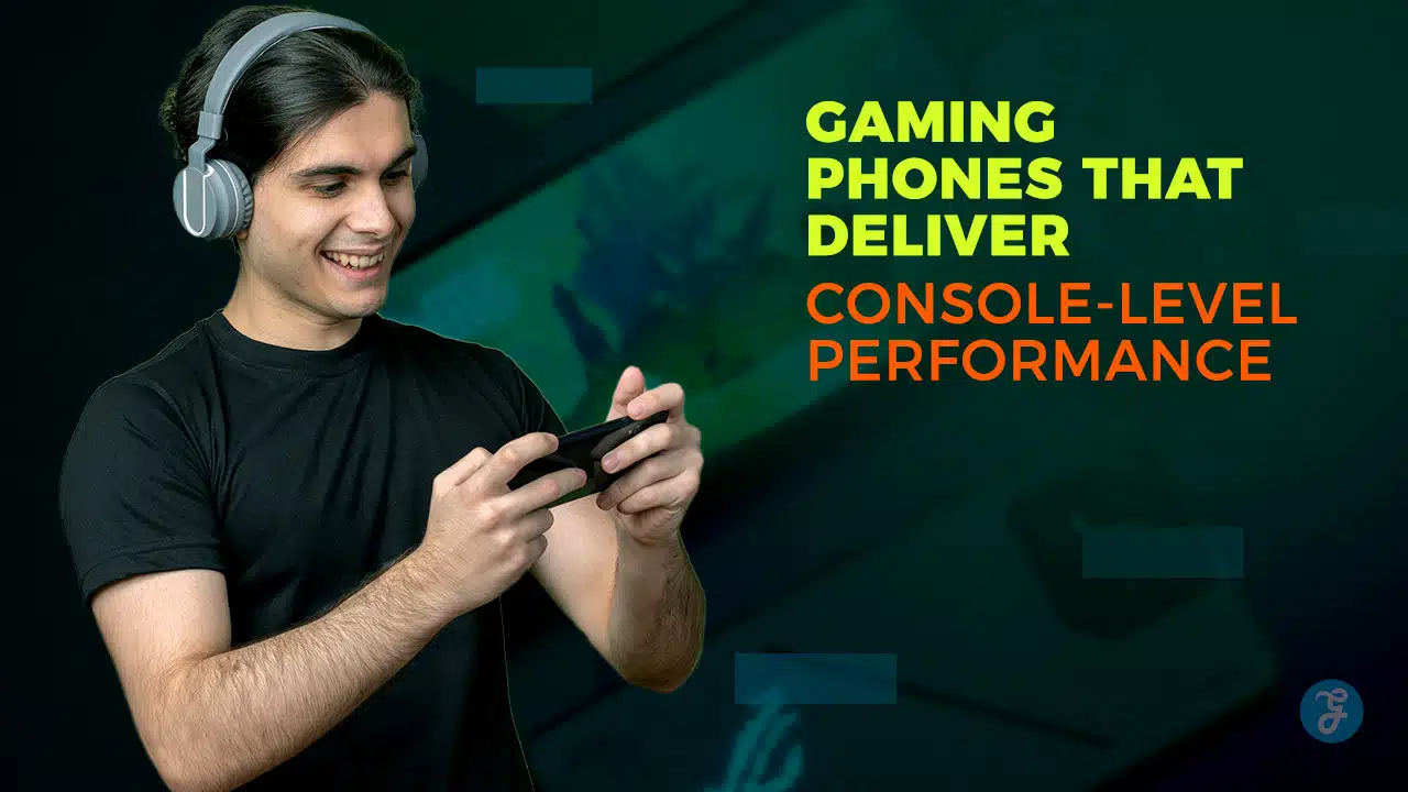 15 Gaming Phones That Deliver Console-Level Performance