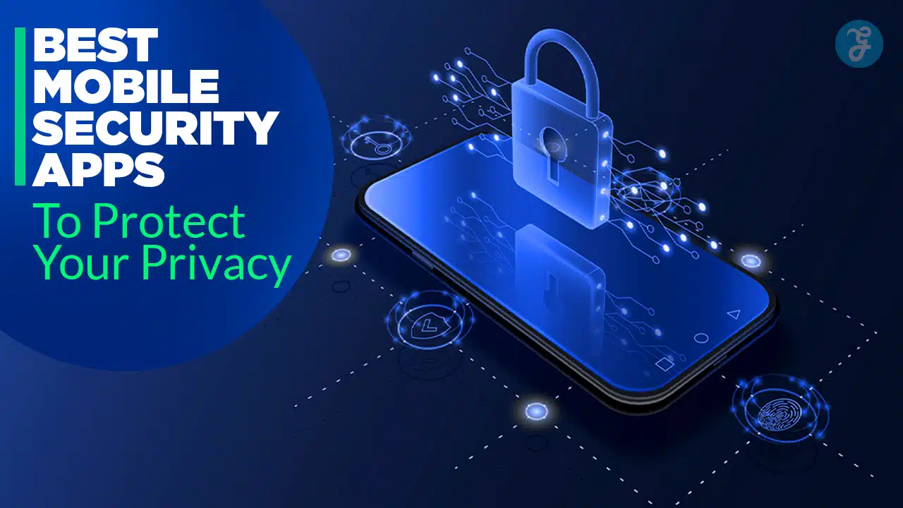 8 Best Mobile Security Apps to Protect Your Privacy