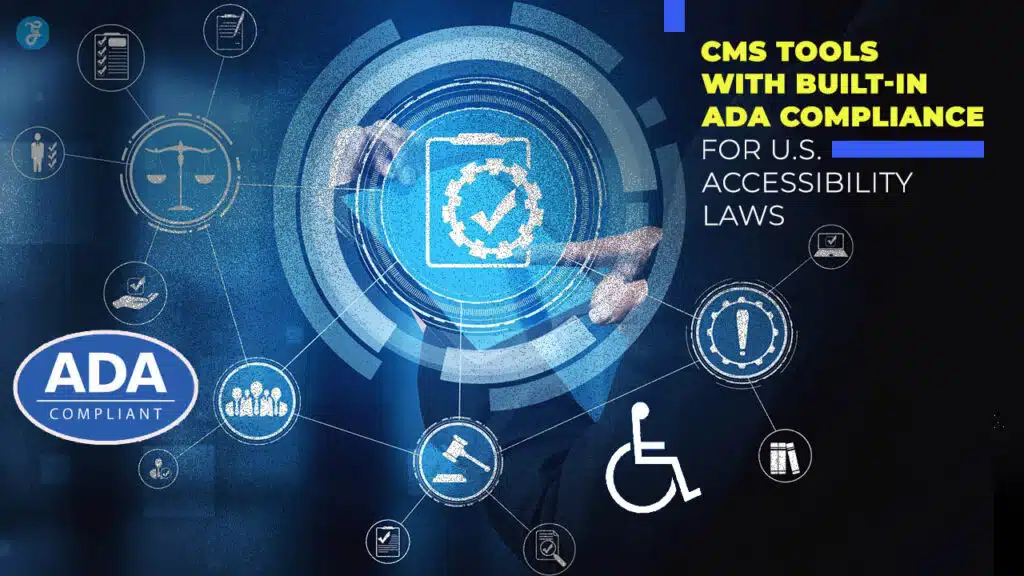 9 CMS Tools with Built-in ADA Compliance for USAccessibility Laws