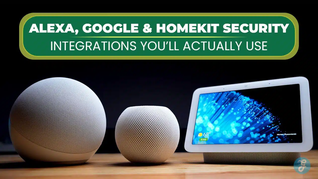 Alexa Google HomeKit Security Integrations