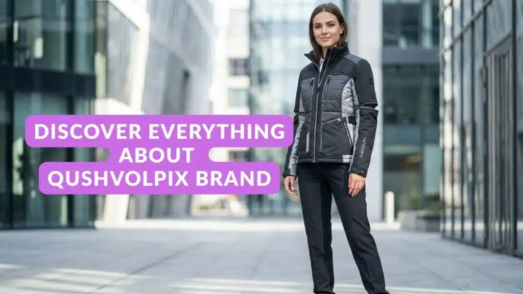 Discover Everything About Qushvolpix Brand