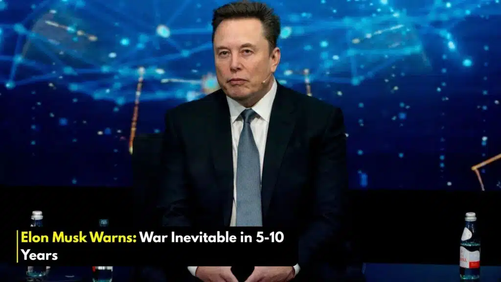 Elon Musk predicts war inevitable