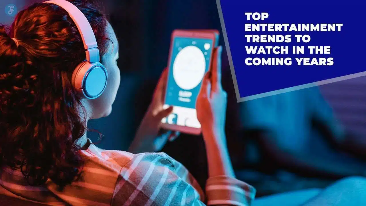 Entertainment Trends