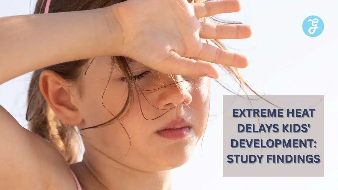 Extreme heat developmental delays young kids