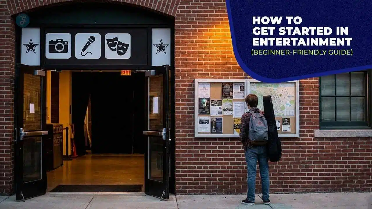 How to get started in Entertainment