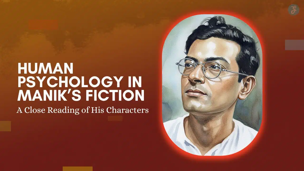 Human Psychology in Manik Fiction