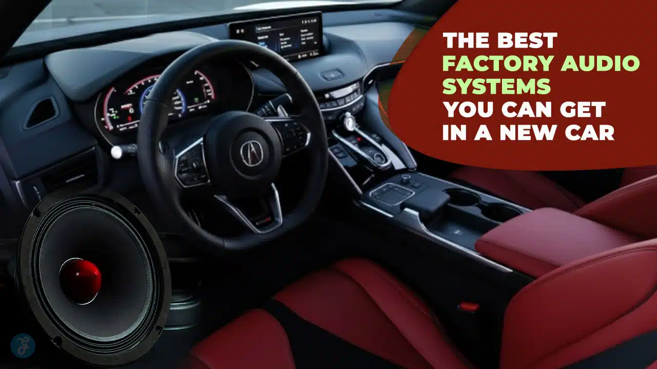 The 10 Best Factory Audio Systems You Can Get in a New Car
