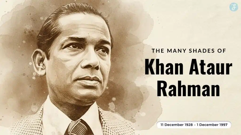 The Many Shades of Khan Ataur Rahman