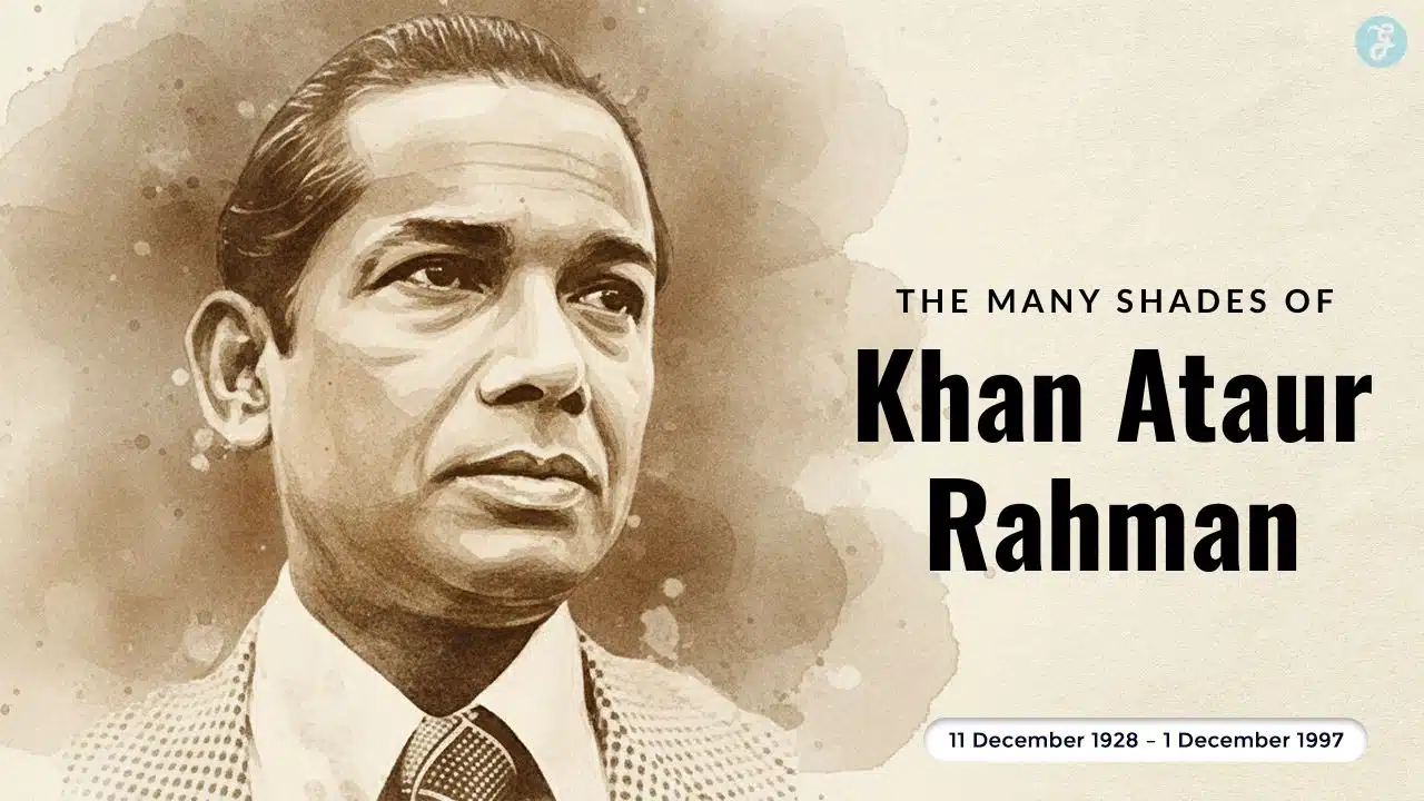 The Many Shades of Khan Ataur Rahman