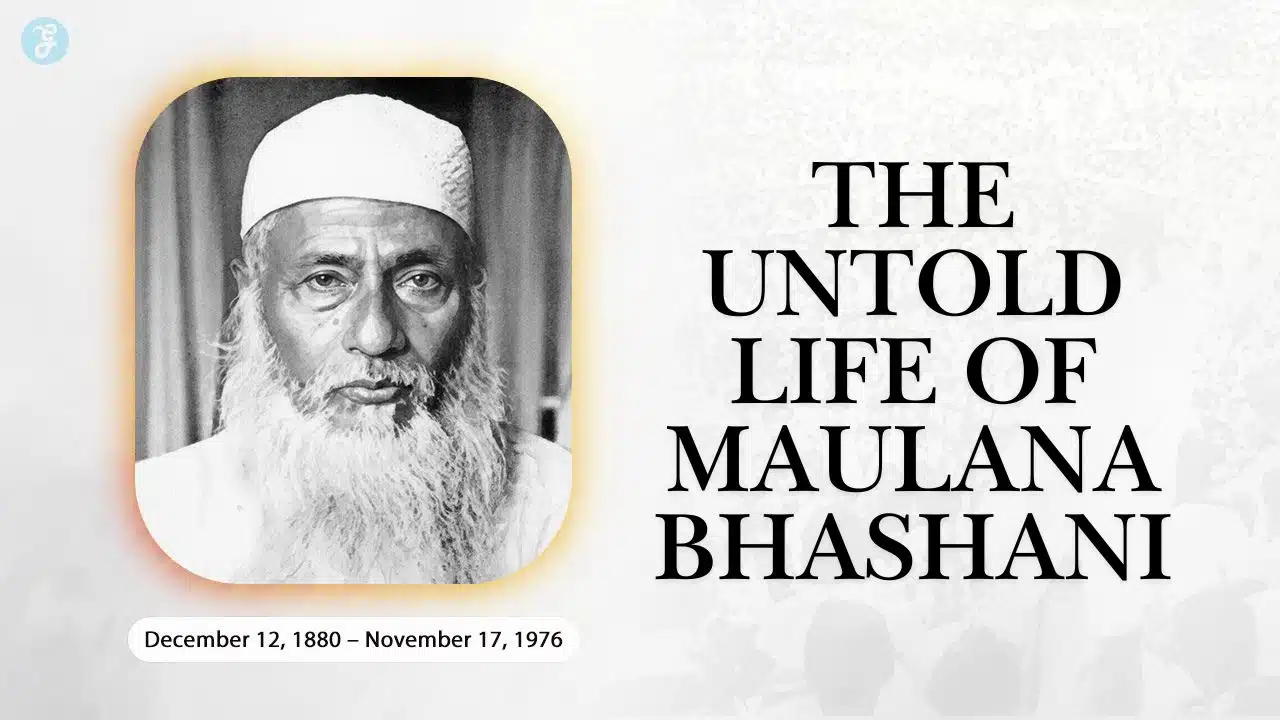 The Untold Life of Maulana Bhashani