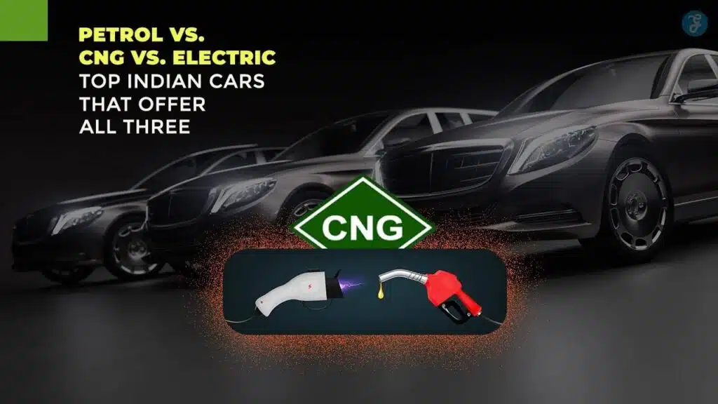 Cars With Petrol CNG and Electric Options