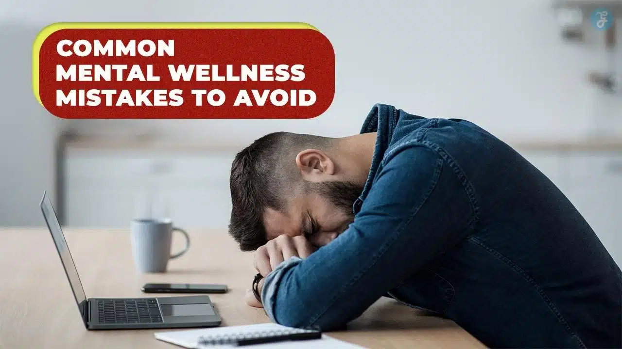 mental wellness mistakes