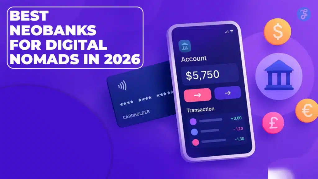 10 Best Neobanks for Digital Nomads in 2026