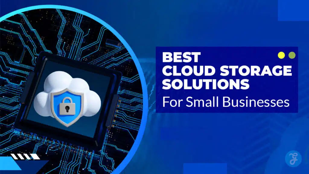12 Best Cloud Storage Solutions for Small Businesses (10GB to 10TB)