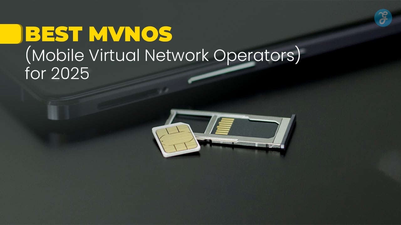 8 Best MVNOs (Mobile Virtual Network Operators) for 2025