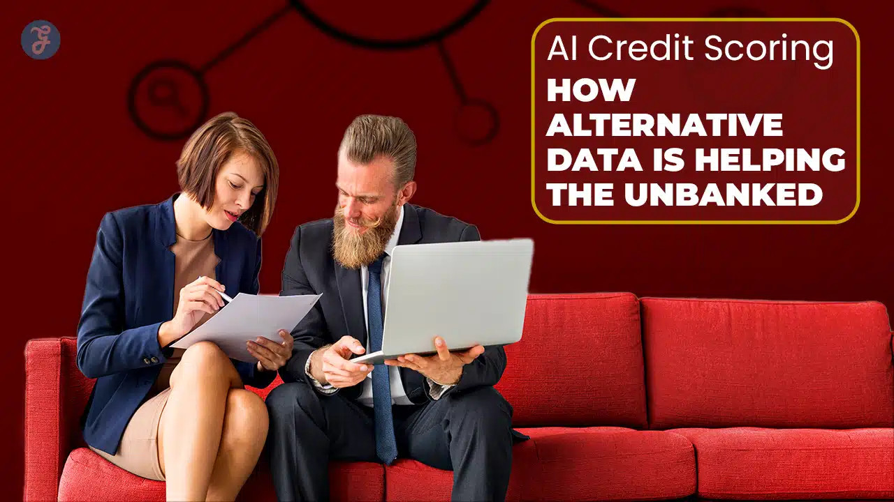 AI Credit Scoring: How Alternative Data Is Helping the Unbanked