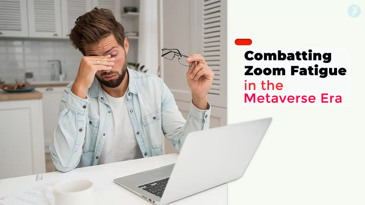 combatting zoom fatigue metaverse
