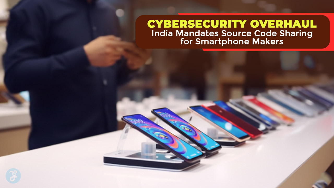 india smartphone security source code mandate analysis