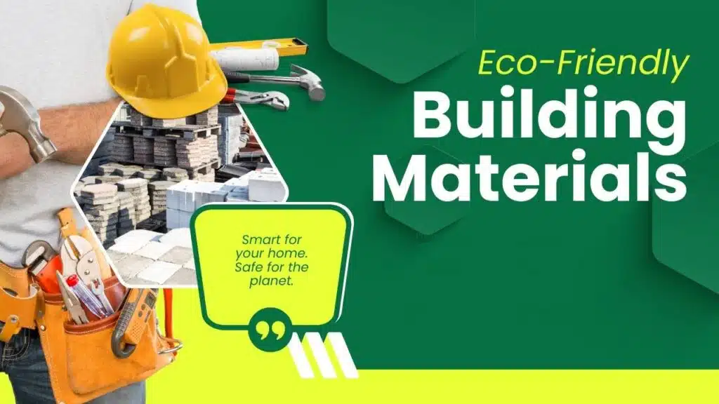 Eco-Friendly Building Materials