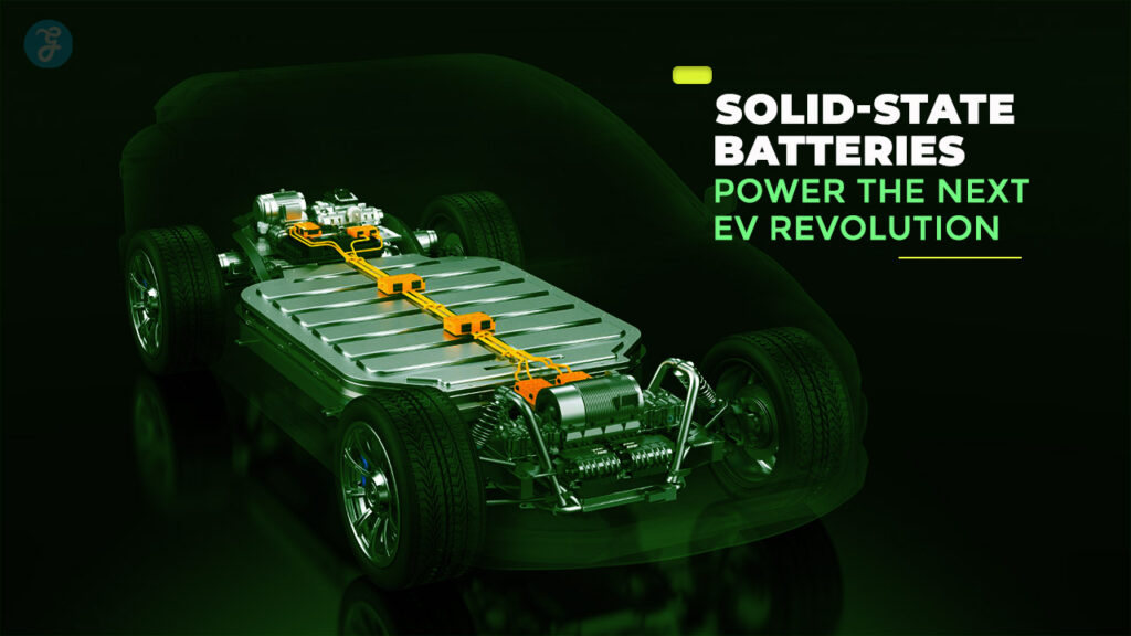 Green Infrastructure The Role of Solid-State Batteries in the Next EV Revolution