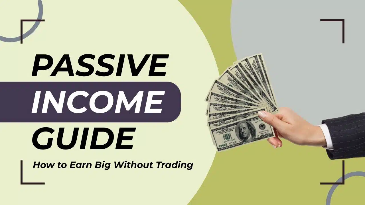 How to Earn Passive Income Without Trading