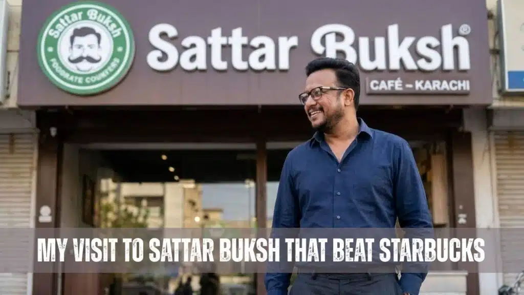 My Visit to Sattar Buksh that Beat Starbucks