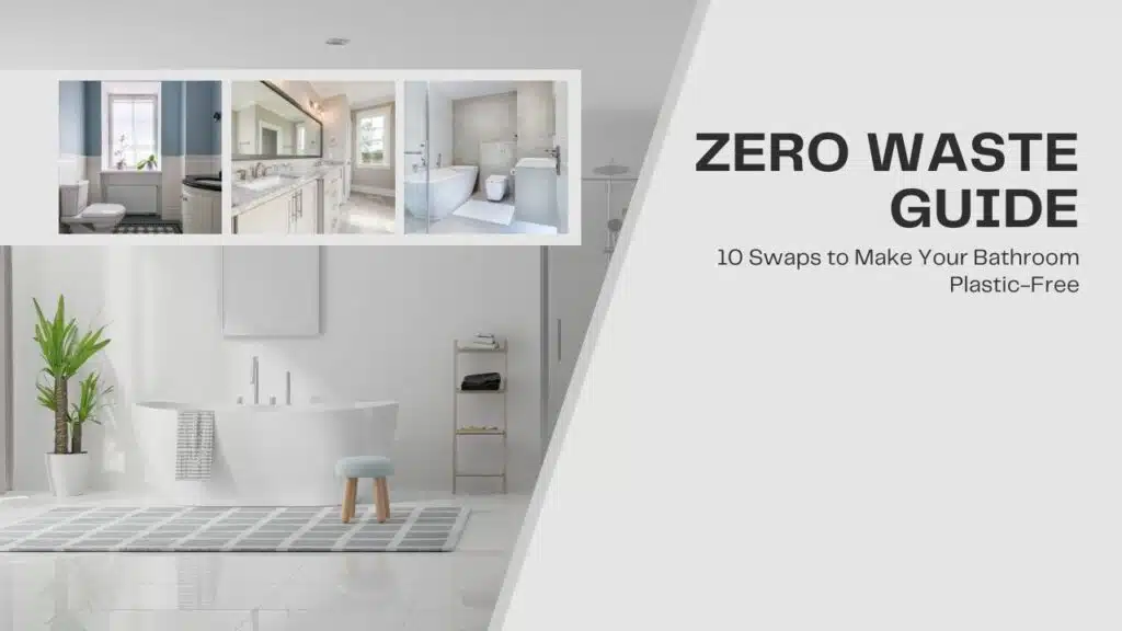 Plastic Free Bathroom Swaps for 2026