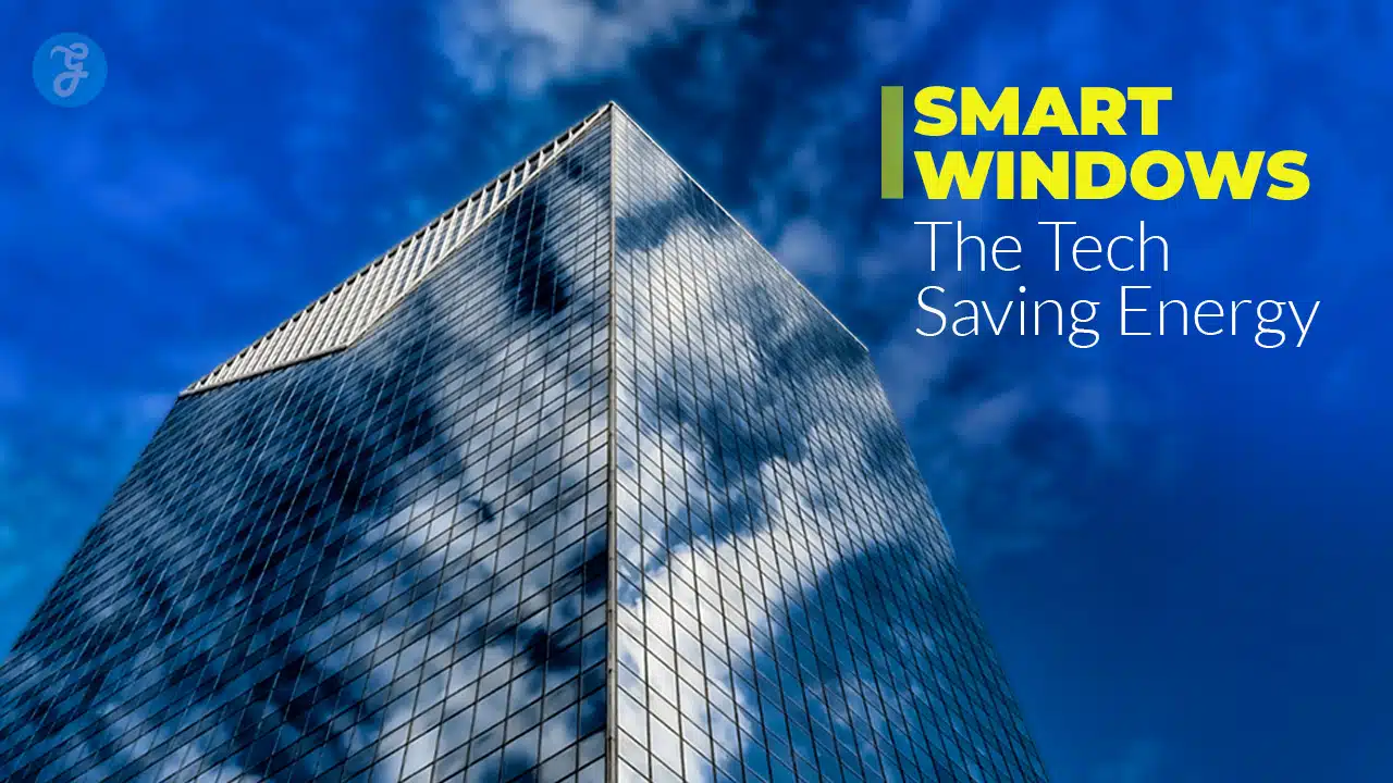 Smart Windows The Tech Saving Energy in 2026 Skyscrapers