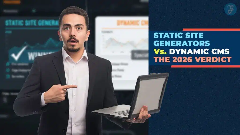Static Site Generators vs. Dynamic CMS