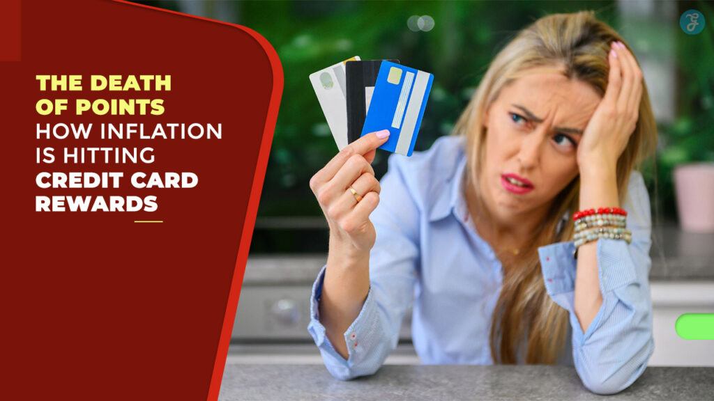 The Death of Points How Inflation is Hitting Credit Card Rewards