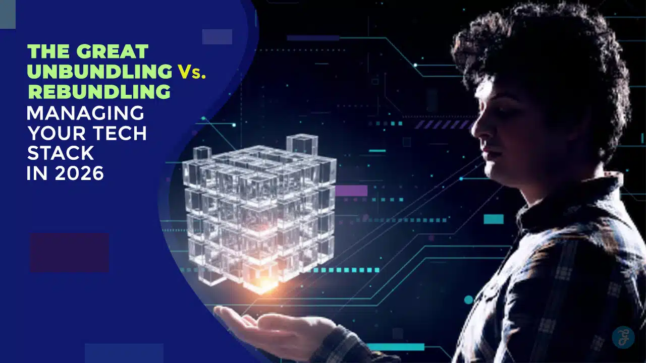 The Great Unbundling vs Rebundling Managing Your Tech Stack in 2026