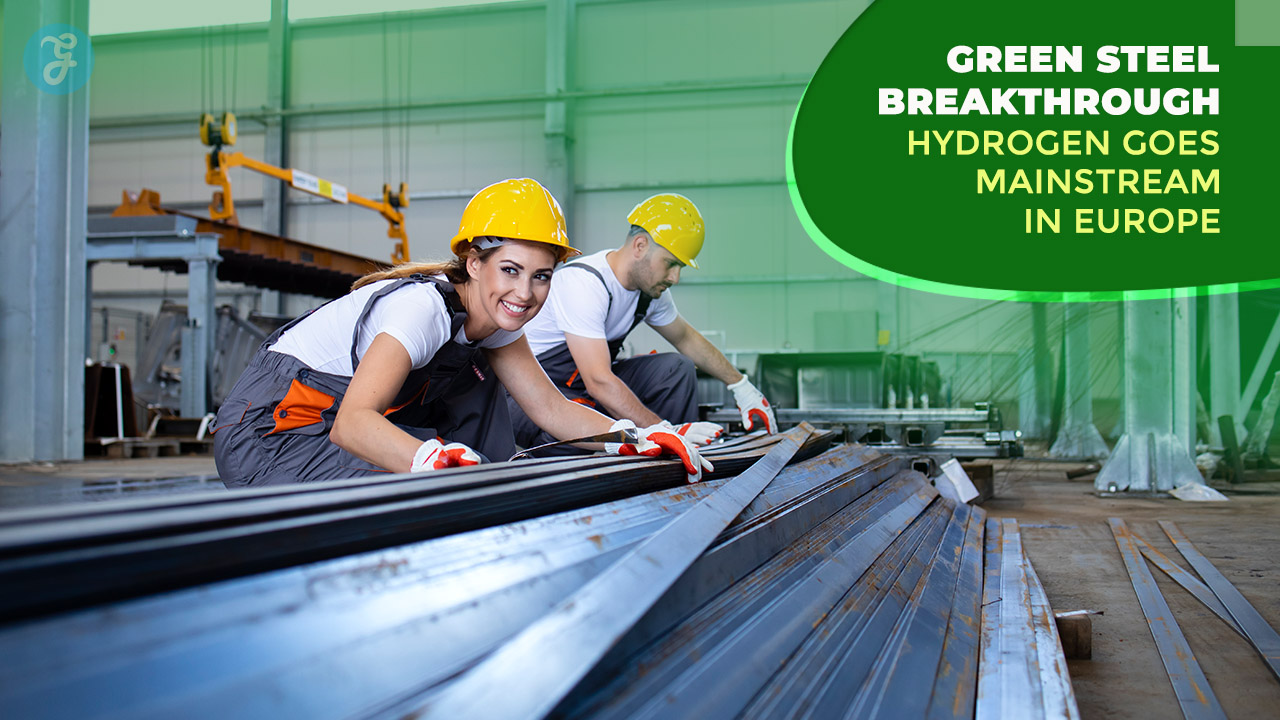 The Green Steel Breakthrough Hydrogen-Powered Forges Go Mainstream in Europe