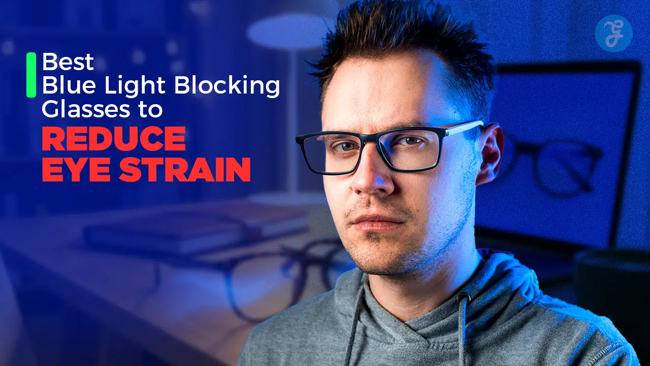 Best blue light blocking glasses
