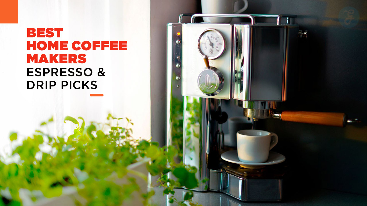best coffee makers for home baristas