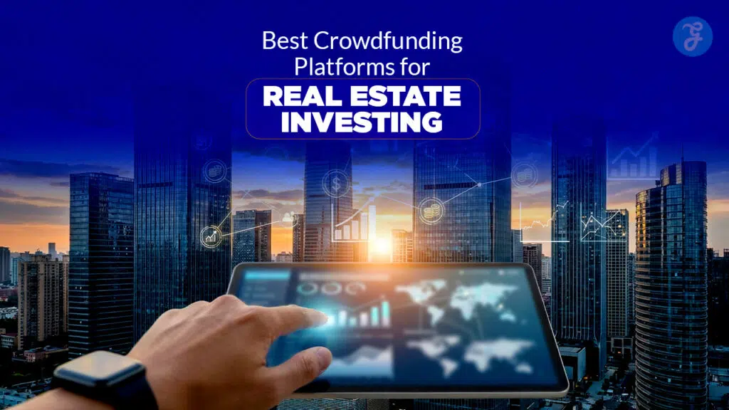 Best Real Estate Crowdfunding Platforms