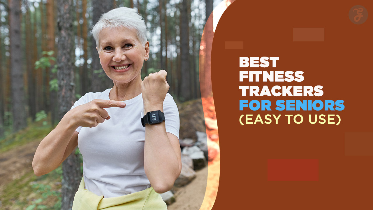10 Best Fitness Trackers for Seniors