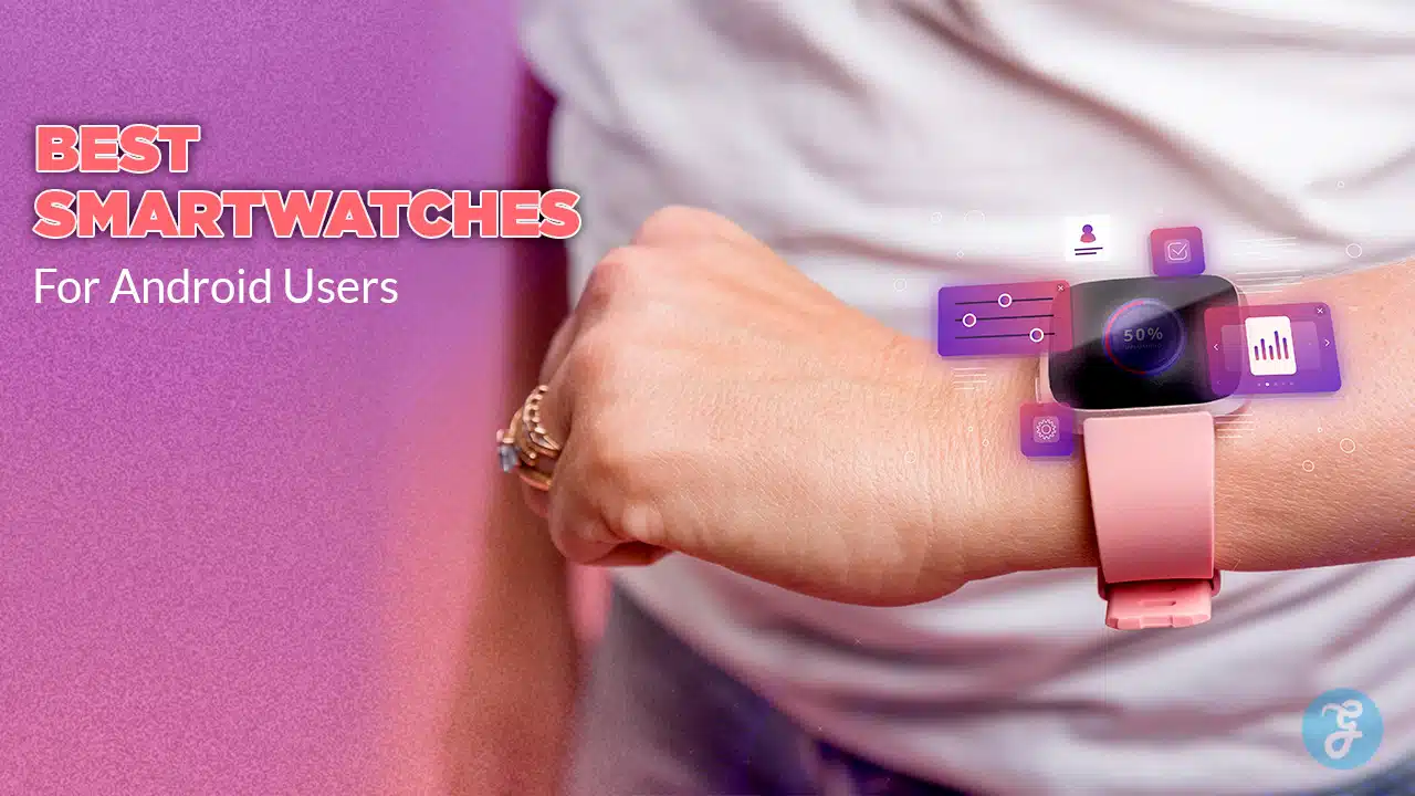 Best Android Smartwatches