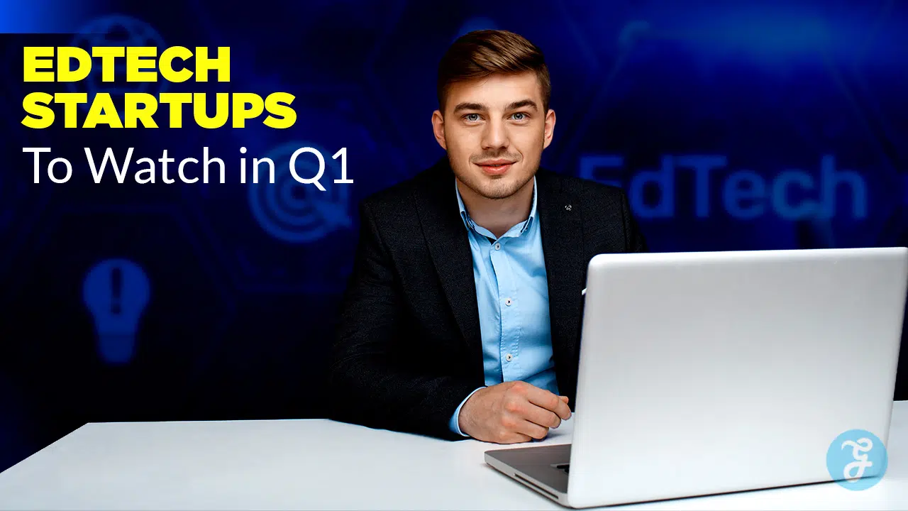 10 EdTech Startups to Watch in Q1 2026