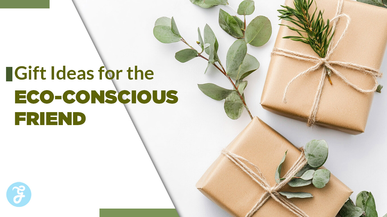 gifts for eco-conscious friend