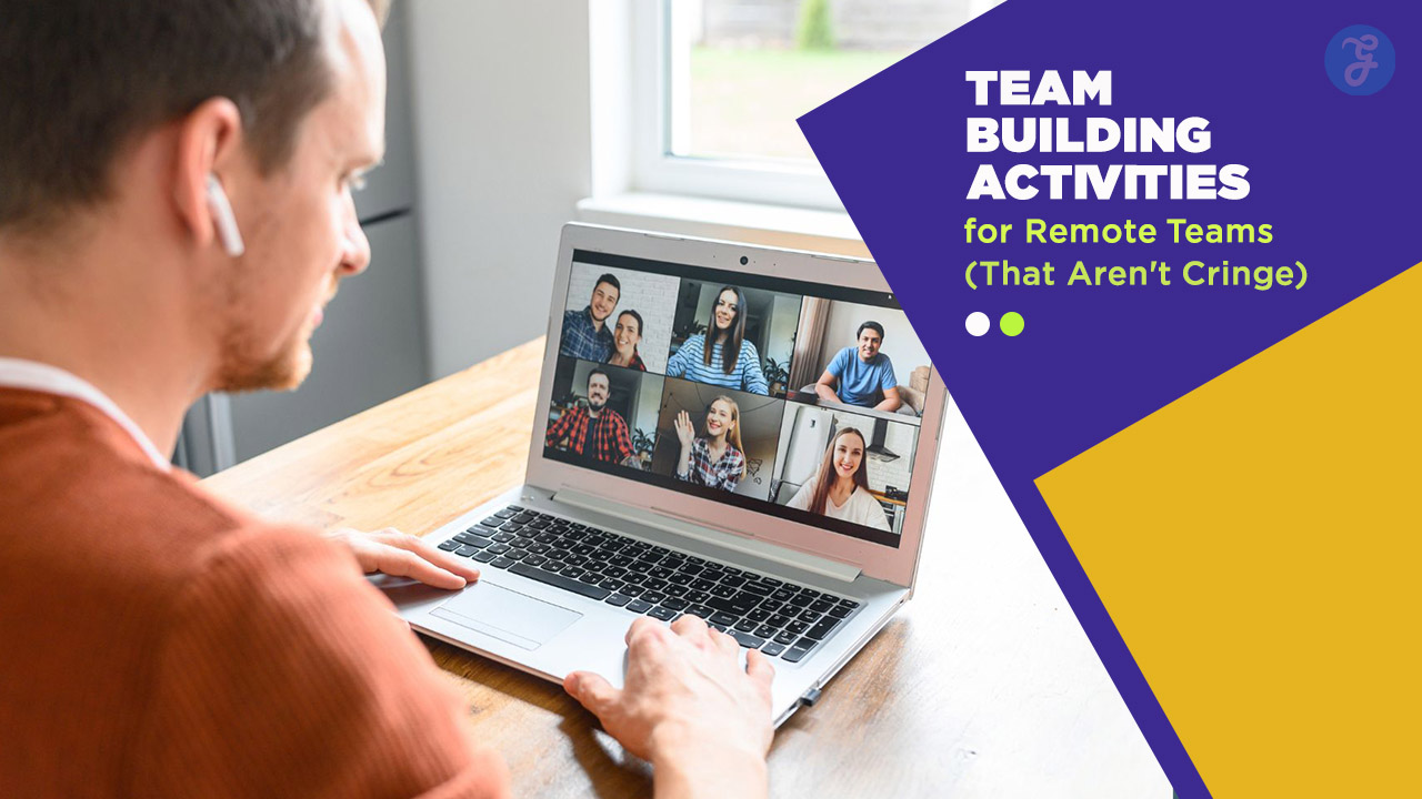 12 Team Building Activities for Remote Teams (That Aren't Cringe)