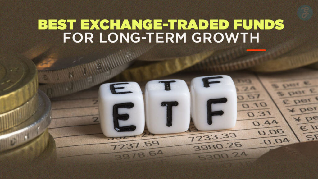 Best ETFs for Long-Term Growth