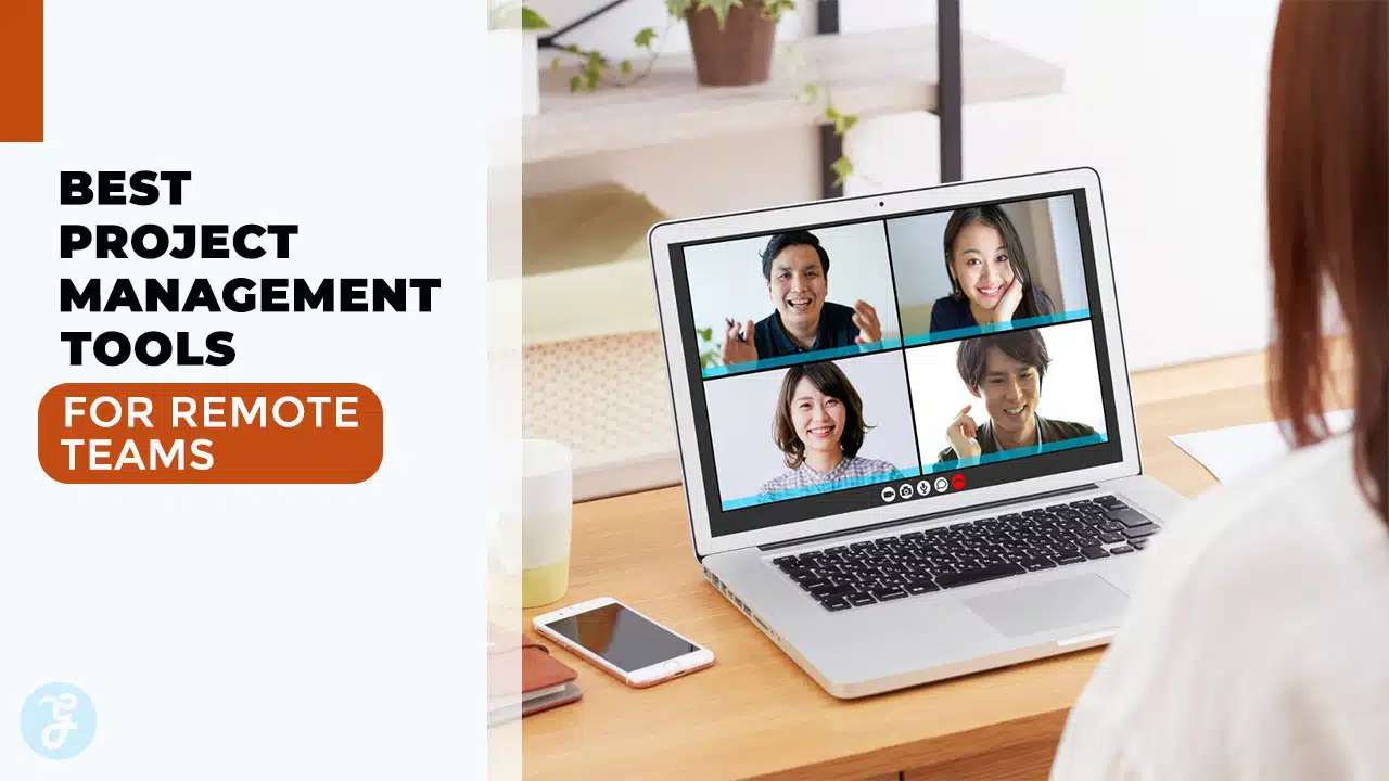 15 Best Project Management Tools for Remote Teams