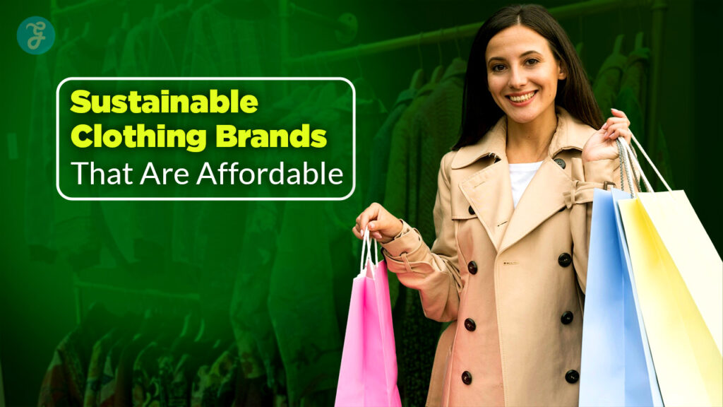 7 Sustainable Clothing Brands That Are Affordable