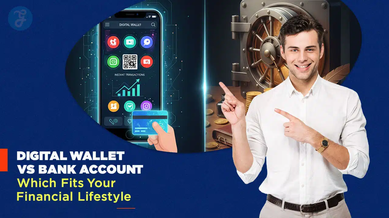 Digital Wallet vs Bank Account