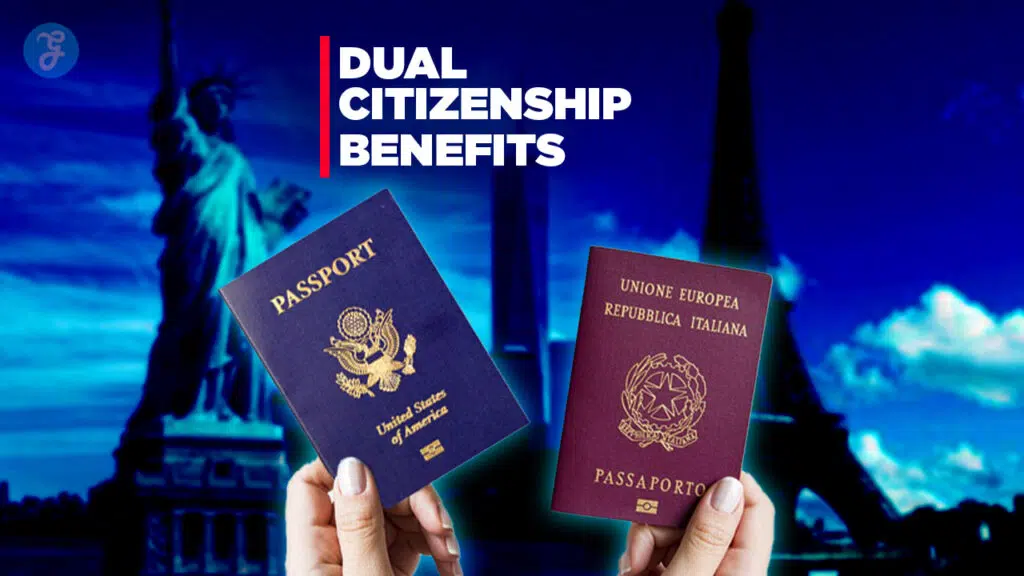 Dual Citizenship Benefits