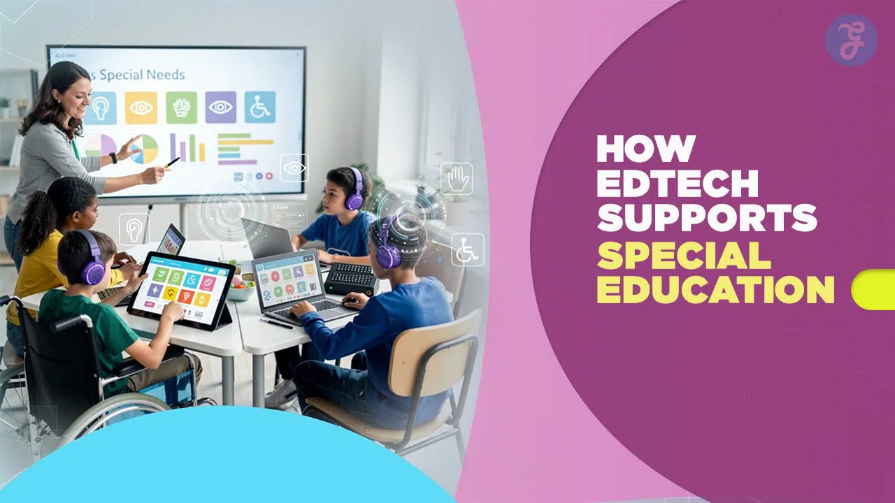 EdTech for Special Needs Inclusivity Through Innovation